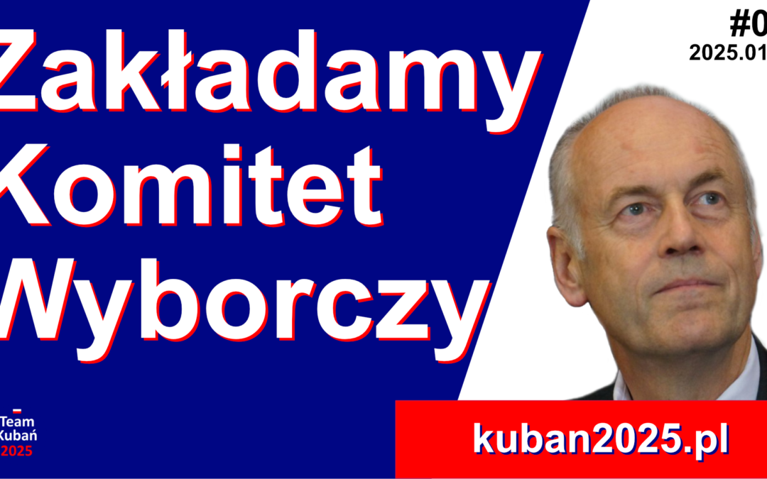 kuban2025.pl – Zaproszenie na spotkanie założycielskie Komitetu Wyborczego Kandydata na Prezydenta RP Jana Kubania